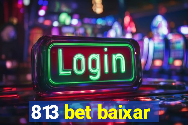 813 bet baixar